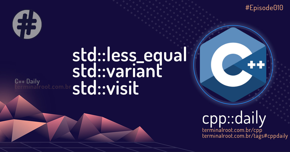 C++ - Concepts and Examples about: std::less_equal, std::variant and std::visit
